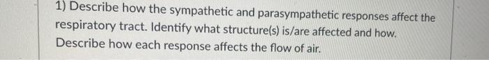 Solved 1) Describe how the sympathetic and parasympathetic | Chegg.com