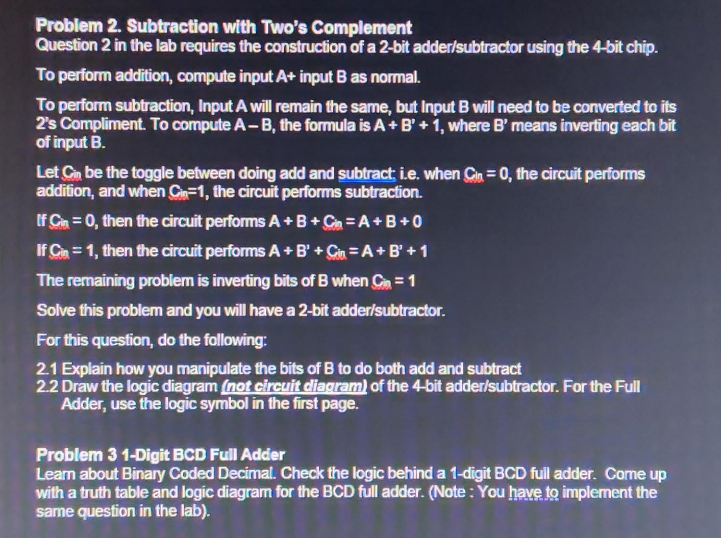 Problem 2. Subtraction with Twos Complement
Question 2 in the lab requires the construction of a 2-bit adder/subtractor usin