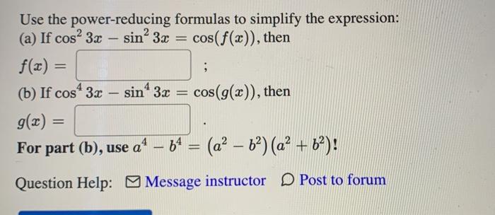 Solved ; Use the power-reducing formulas to simplify the | Chegg.com