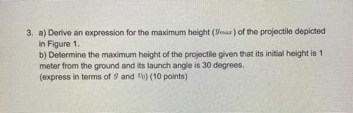 Solved 3. a) Derive an expression for the maximum height | Chegg.com