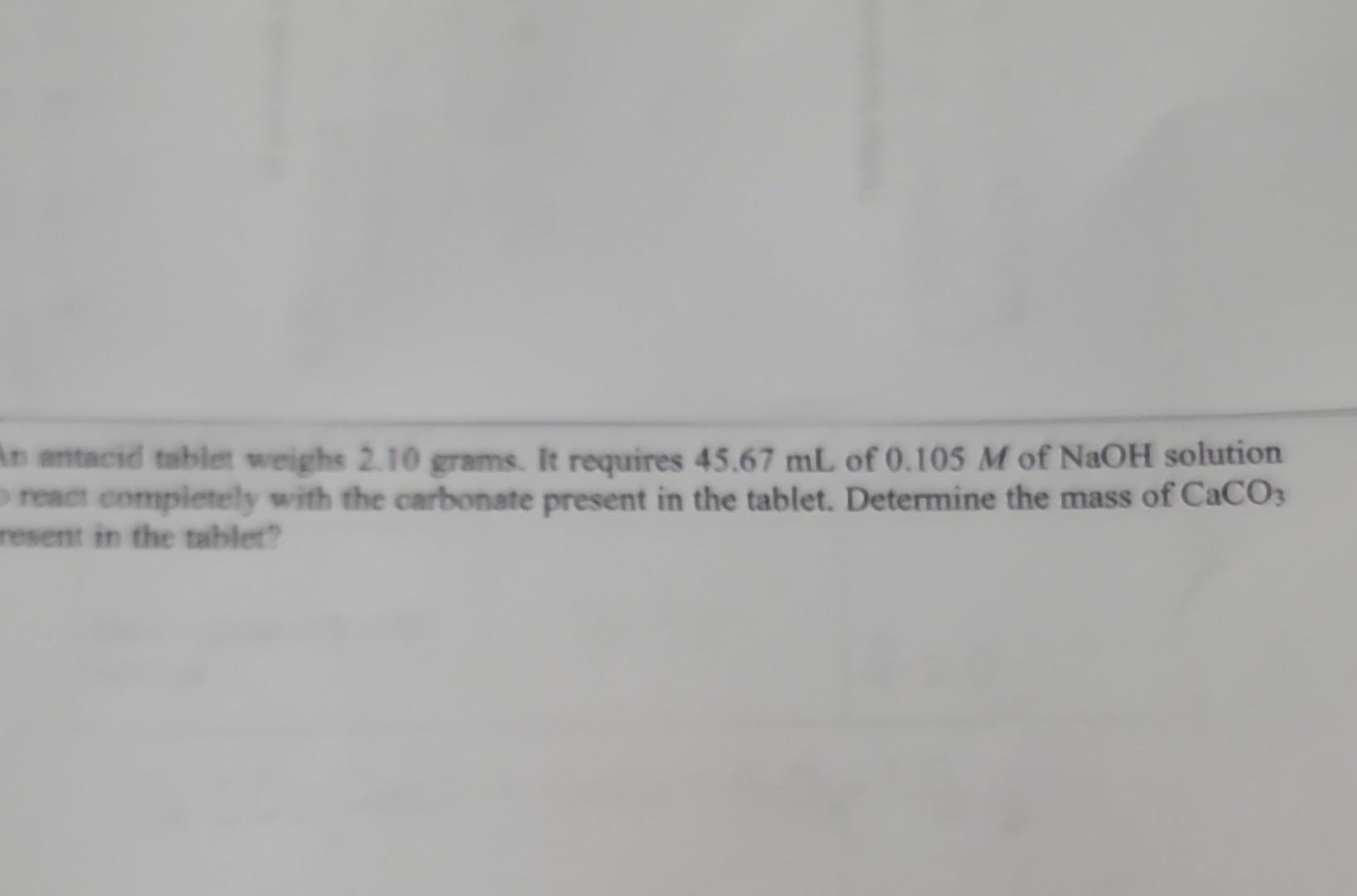 in antacid tablet weighs 2.10 grams. It requires