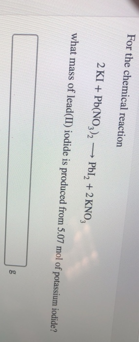 Solved For The Chemical Reaction 2 Ki Pbno32 Pbl2 2 2051