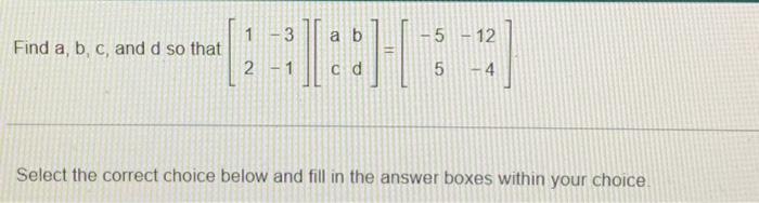 Solved Find a, b, c, and d so that 1 - 3 2 - 1 a b c d -5 - | Chegg.com