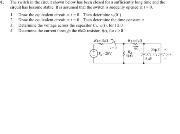 Solved 1. The switch in the circuit shown below has been | Chegg.com