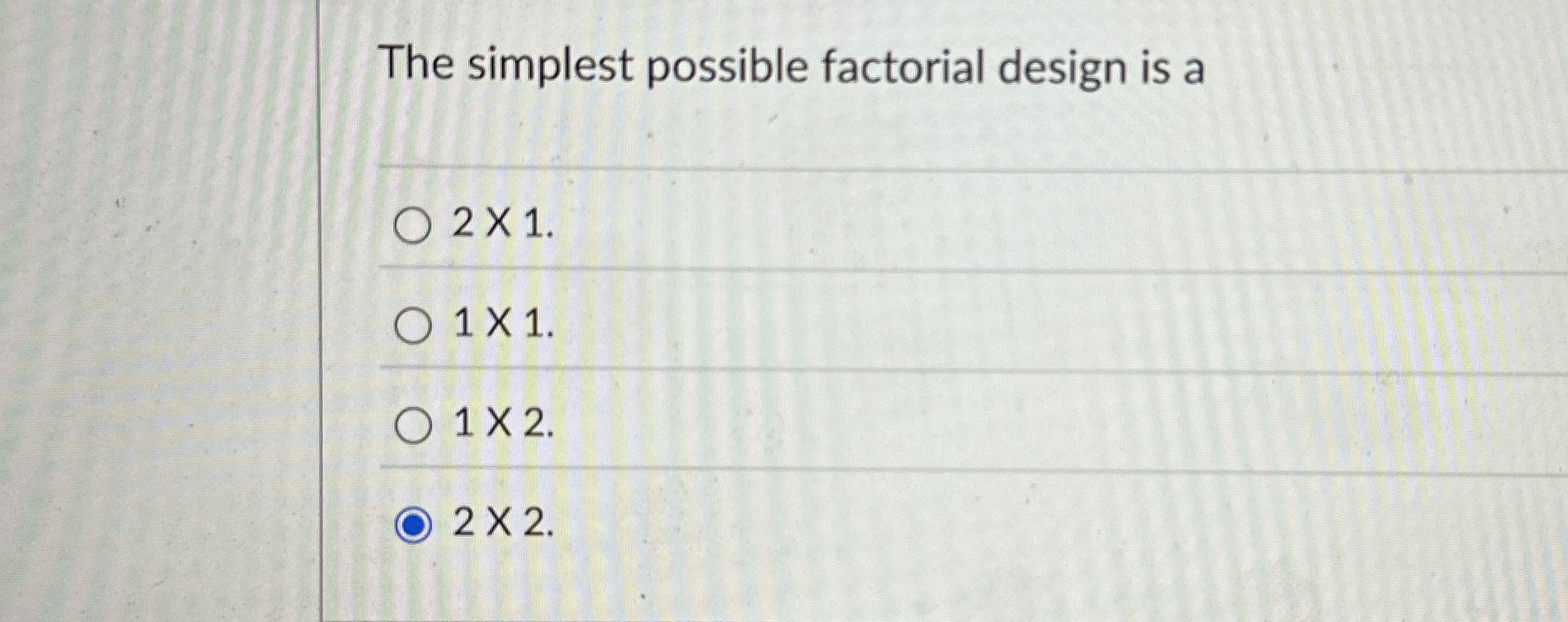 High Quality SOLUTION The simplest possible factorial design is a2 ...