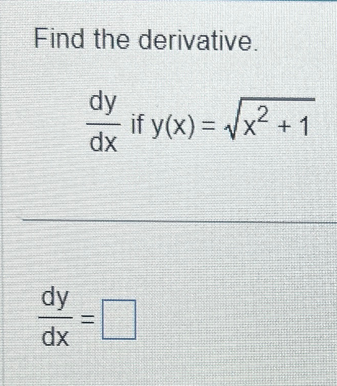 Solved Find The Derivative Dydx If Y X X2 12dydx