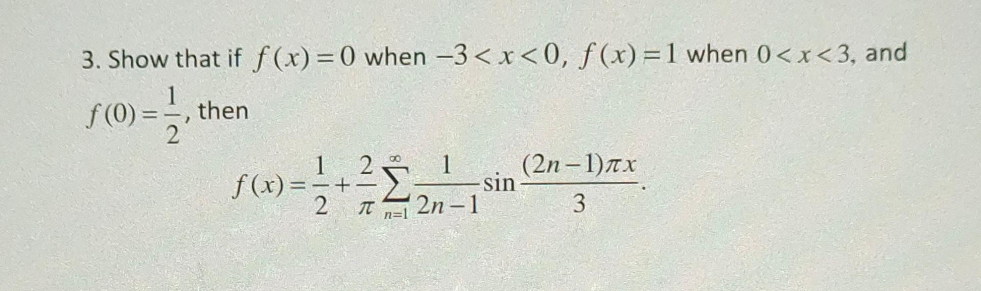 3. Show that if f(x)=0 when −3 | Chegg.com