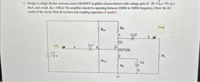 Solved 4. Design a voltage divider common source MOSFET | Chegg.com