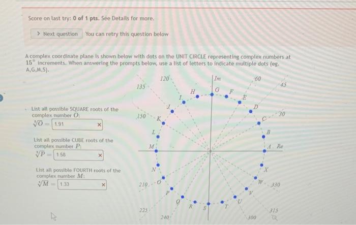 A complex coordinate plane is shown below with dots on the UNIT CIRCI. representing complex numbers at \( 15^{\text {0 }} \) 