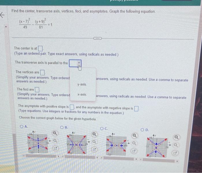 Solved Find the center, transverse axis, vertices, foci, and | Chegg.com