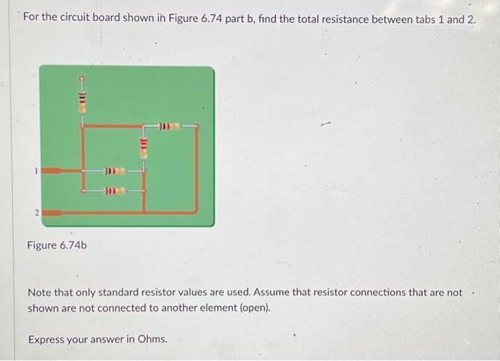Solved For the circuit board shown in Figure 6.74 part b, | Chegg.com