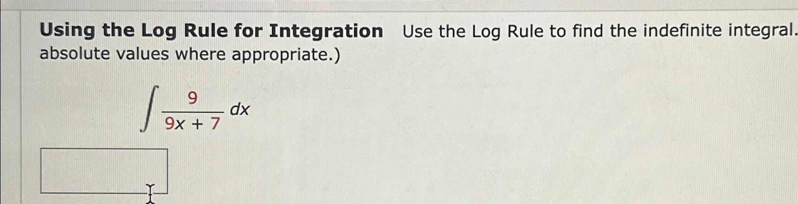 Solved Using the Log Rule for Integration Use the Log Rule | Chegg.com