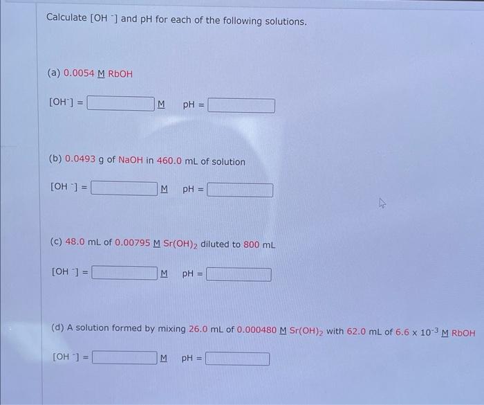 Solved Calculate [OH−]and pH for each of the following | Chegg.com