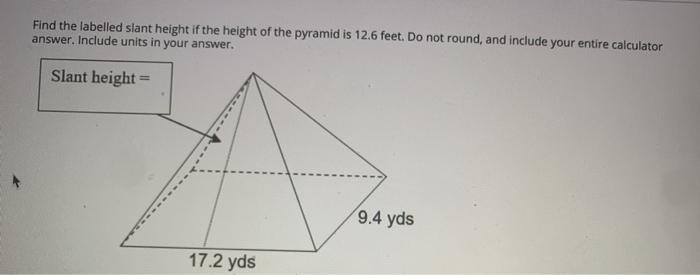 Solved Find the labelled slant height if the height of the | Chegg.com