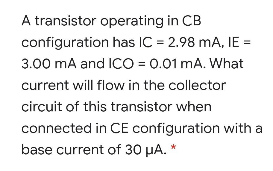 Solved A transistor operating in CB configuration has IC =