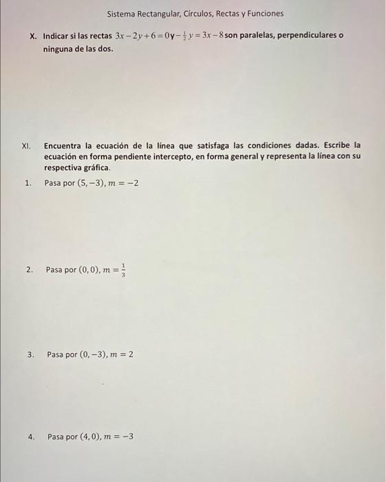 Sistema Rectangular, Circulos, Rectas y Funciones X. Indicar si las rectas 3x-2y+6=0y- y = 3x - 8 son paralelas, perpendicula