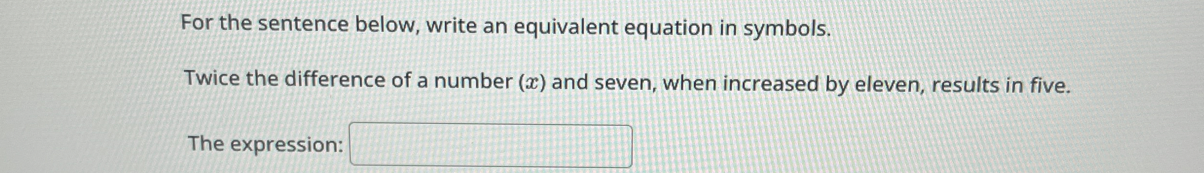 Solved For the sentence below, write an equivalent equation | Chegg.com
