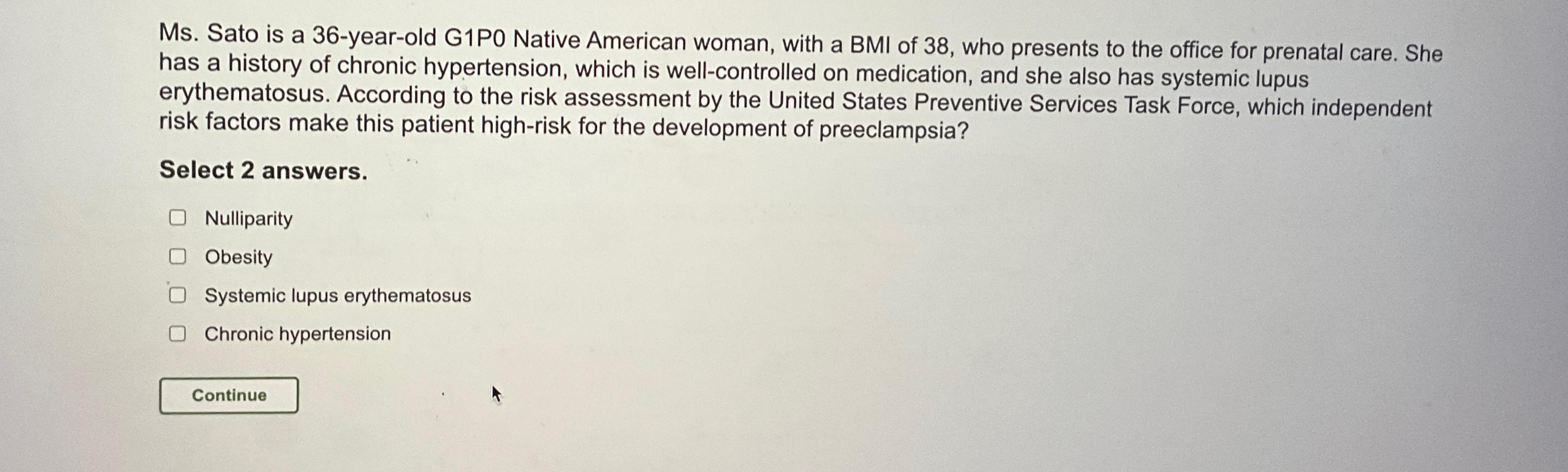 Ms. ﻿Sato is a 36yearold G1P0 ﻿Native American