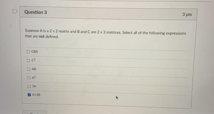 Solved Question 3 3 pts Suppose A is a 2 x 2 matrix and B | Chegg.com