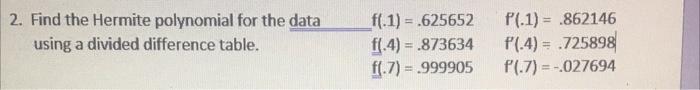 Solved 2. Find the Hermite polynomial for the data using a | Chegg.com