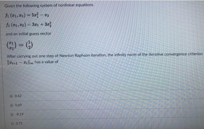 Solved Given the following system of nonlinear equations f1 | Chegg.com
