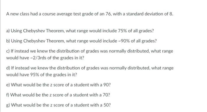 Solved A new class had a course average test grade of an 76 | Chegg.com