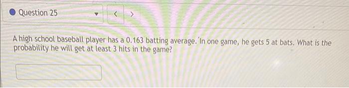 Solved A high school baseball player has a 0.163 batting | Chegg.com