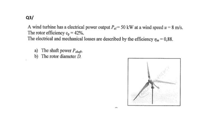 Solved Q3/ A wind turbine has a electrical power output Pc= | Chegg.com