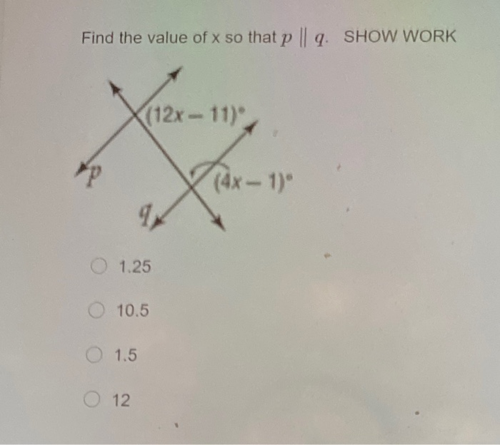 Solved Find The Value Of X So That P Q Show Work 12x Chegg Com