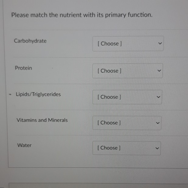 Please match the nutrient with its primary function. | Chegg.com