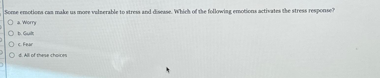 Solved Some emotions can make us more vulnerable to stress | Chegg.com