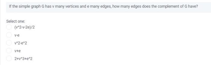 Solved If the simple graph G has v many vertices and e many | Chegg.com