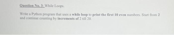 Solved Question No, 3: While Loops. Write a Python program | Chegg.com image.