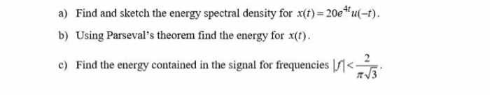 Solved a) Find and sketch the energy spectral density for | Chegg.com