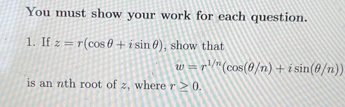 Solved You must show your work for each question. 1. If | Chegg.com