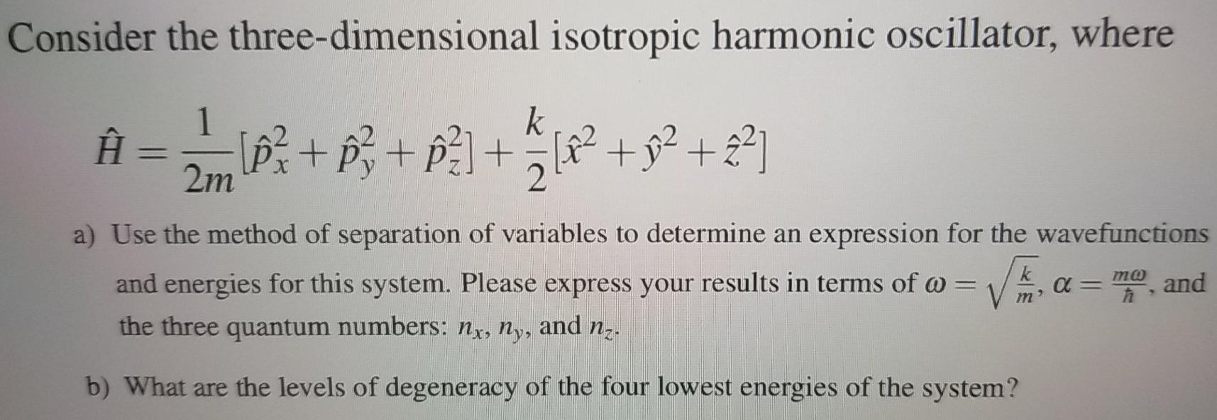 Solved Consider the three-dimensional isotropic harmonic | Chegg.com