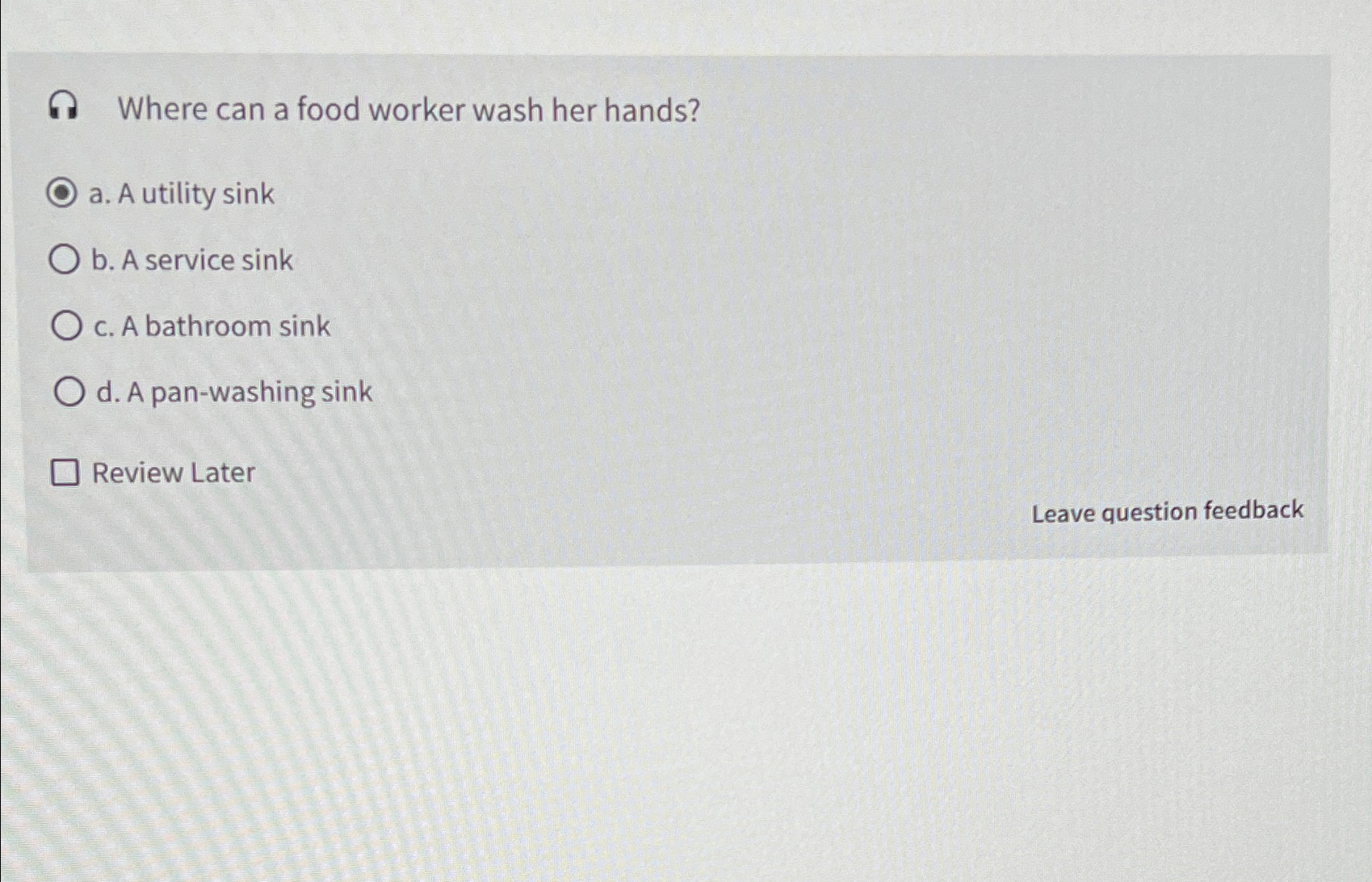 Solved Where can a food worker wash her hands?a. ﻿A utility 