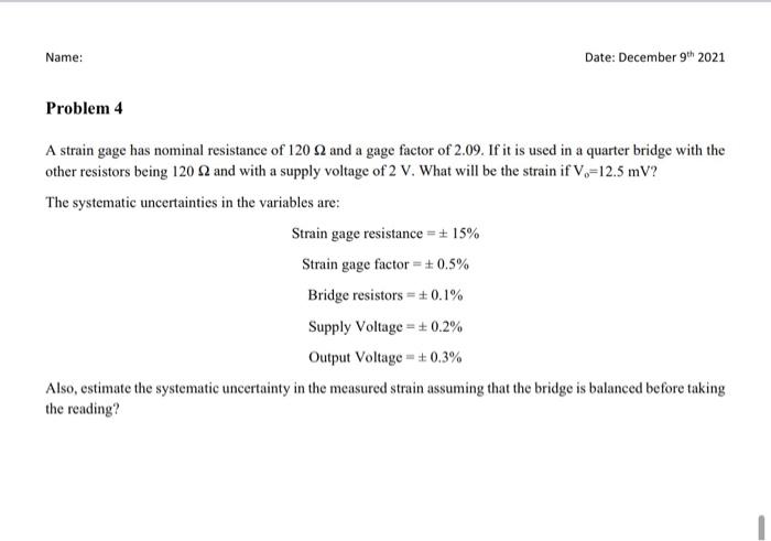 Solved Name: Date: December 9th 2021 Problem 4 A strain gage | Chegg.com