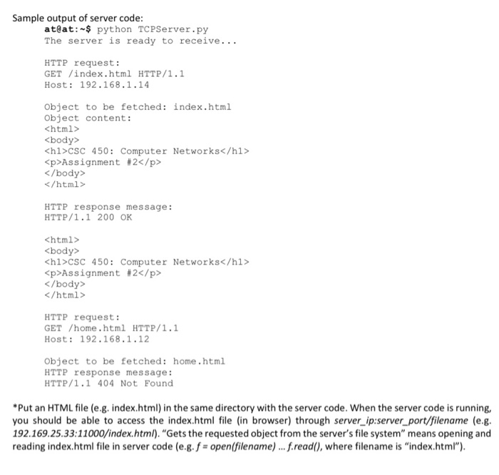 Sample output of server code: at@at:-$ python TCPServer.py The server is ready to receive... HTTP request: GET /index.html HT