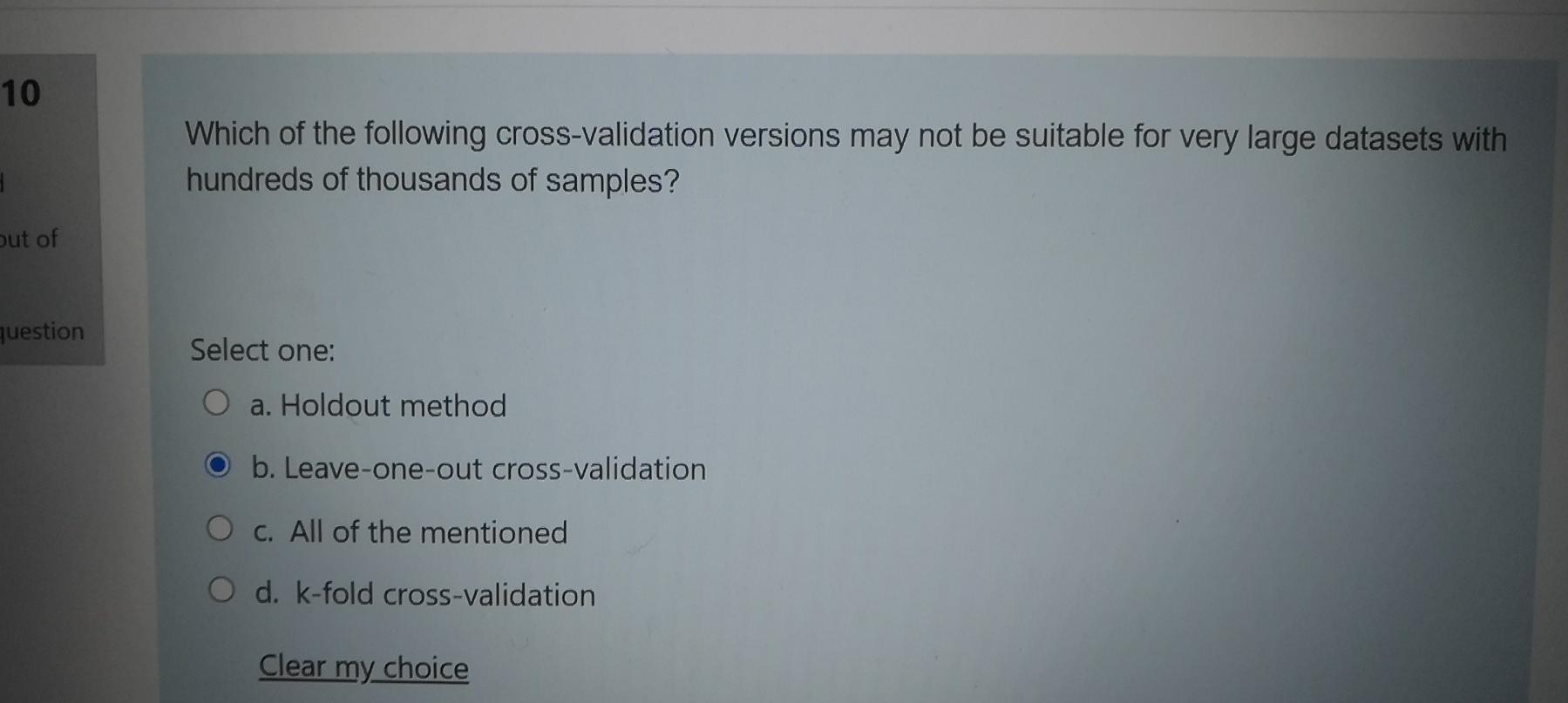 Solved 10 Which Of The Following Cross-validation Versions | Chegg.com