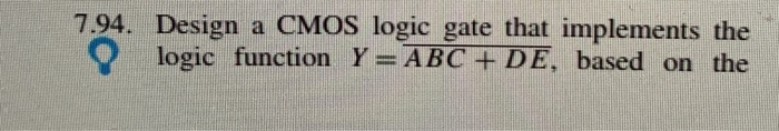 Solved 7.94. Design a CMOS logic gate that implements the | Chegg.com