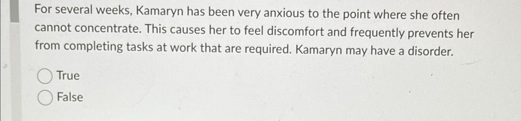 Solved For several weeks, Kamaryn has been very anxious to | Chegg.com