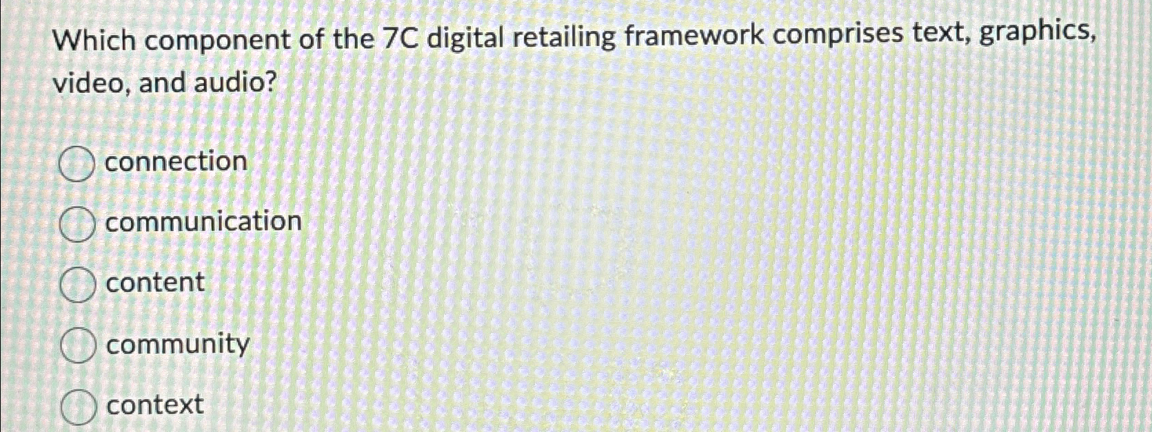 Solved Which component of the 7C digital retailing framework | Chegg.com