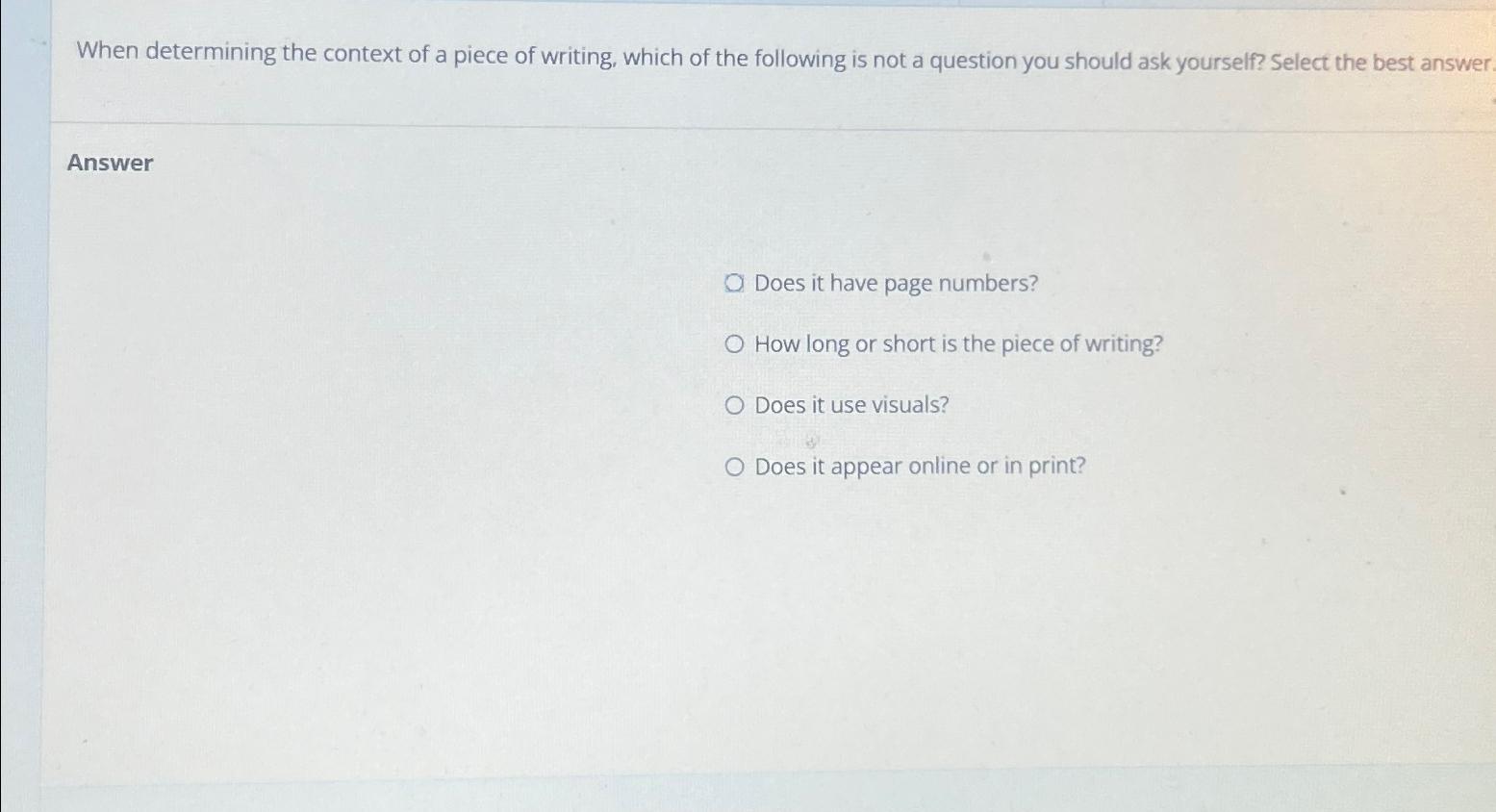 Solved When determining the context of a piece of writing,