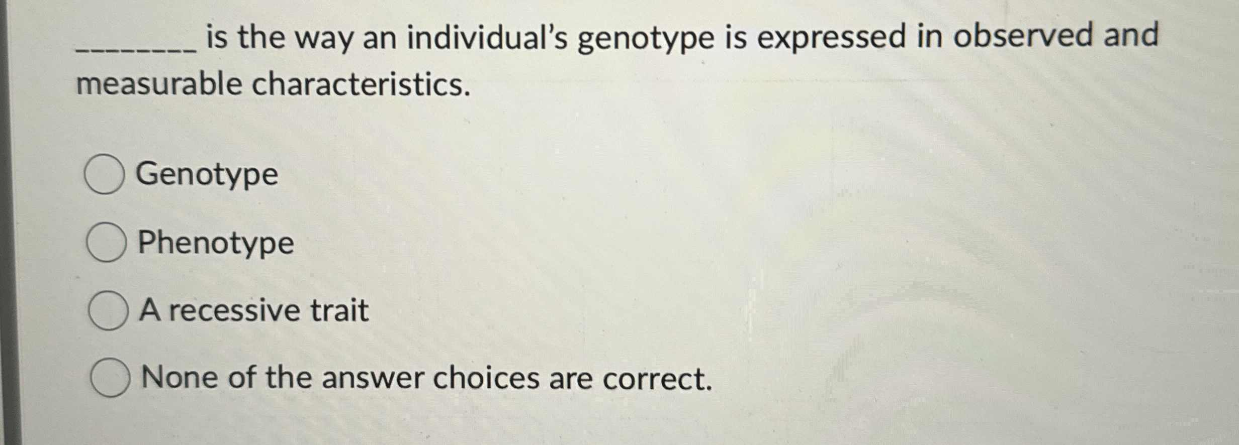 Solved is the way an individual's genotype is expressed in | Chegg.com