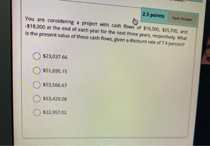 solved-2-5-points-save-answer-you-are-considering-a-project-chegg