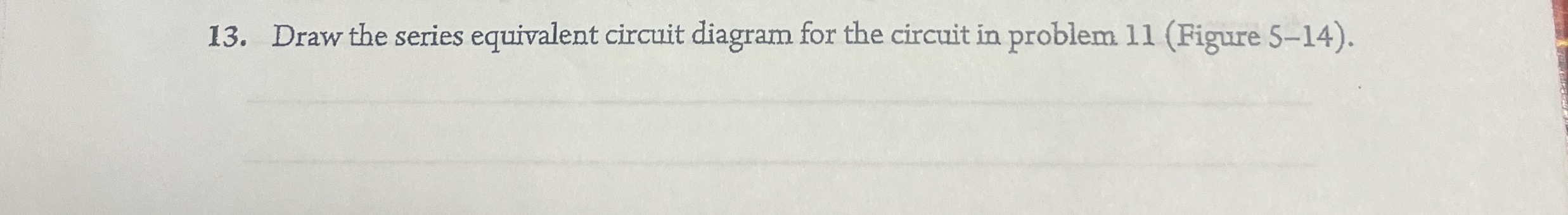Solved Draw the series equivalent circuit diagram for the | Chegg.com
