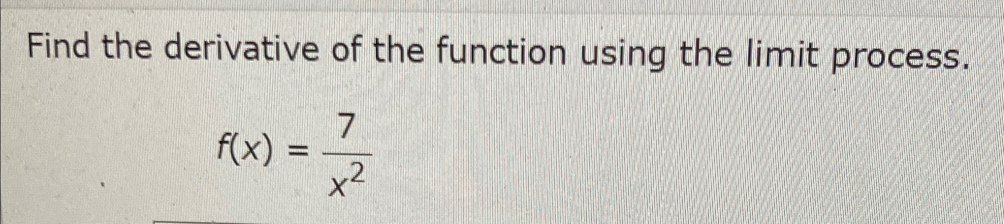 Solved Find the derivative of the function using the limit | Chegg.com
