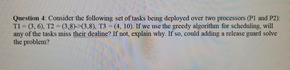 Solved Question 4: Consider the following set of tasks being | Chegg.com