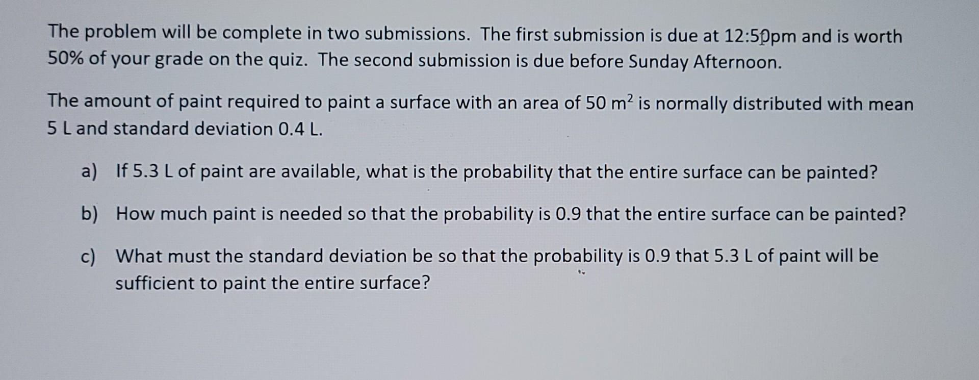 Solved The Problem Will Be Complete In Two Submissions. The | Chegg.com